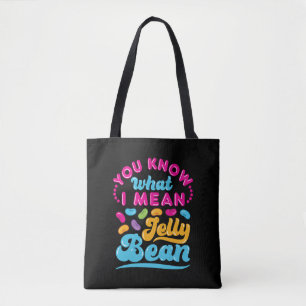Du weißt, was ich Jelly Bean Gemein habe Tasche