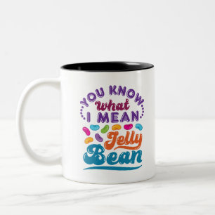Du weißt, was ich Jelly Bean Gemein habe Zweifarbige Tasse