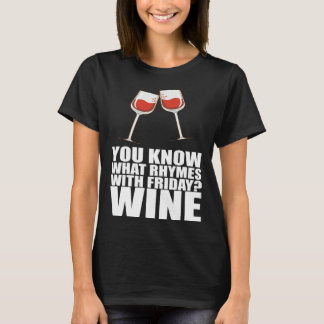 Du weißt, was mit Freitag Wein reimt T-Shirt