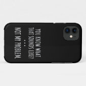 Du weißt, wie das klingt, aber nicht mein Problem Case-Mate iPhone Hülle (Rückseite (Horizontal))