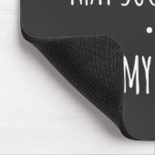Du weißt, wie das klingt, aber nicht mein Problem Mousepad (Ecke)