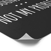 Du weißt, wie das klingt, aber nicht mein Problem Poster (Ecke)