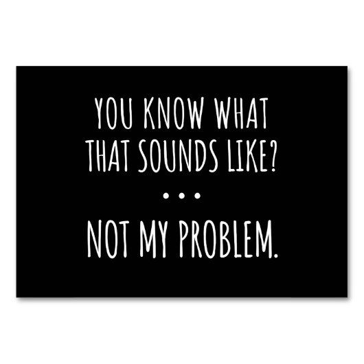 Du weißt, wie das klingt, aber nicht mein Problem Tischnummer (Vorderseite)