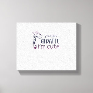 Du wett ich bin süß, Giraffe   Leinwanddruck