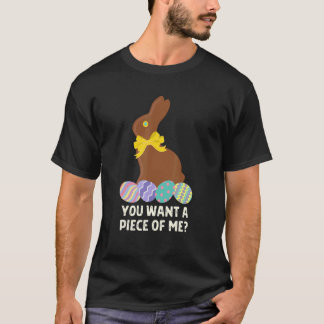 Du Will ein Stück Schokolade-Ostern T-Shirt
