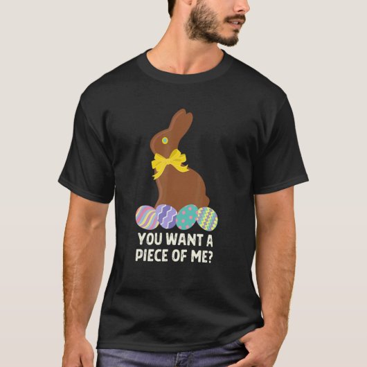 Du Will ein Stück Schokolade-Ostern T-Shirt (Vorderseite)