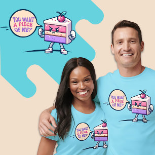 Du Will ein Stück von Me Cake Funny Niedlich Pun S T-Shirt