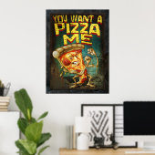 Du Will eine Pizza Me Poster (Heimbüro)