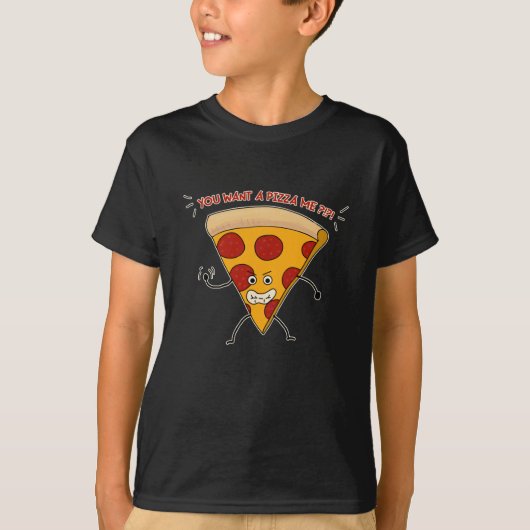 Du Will eine Pizza Me?!?! T-Shirt (Vorderseite)