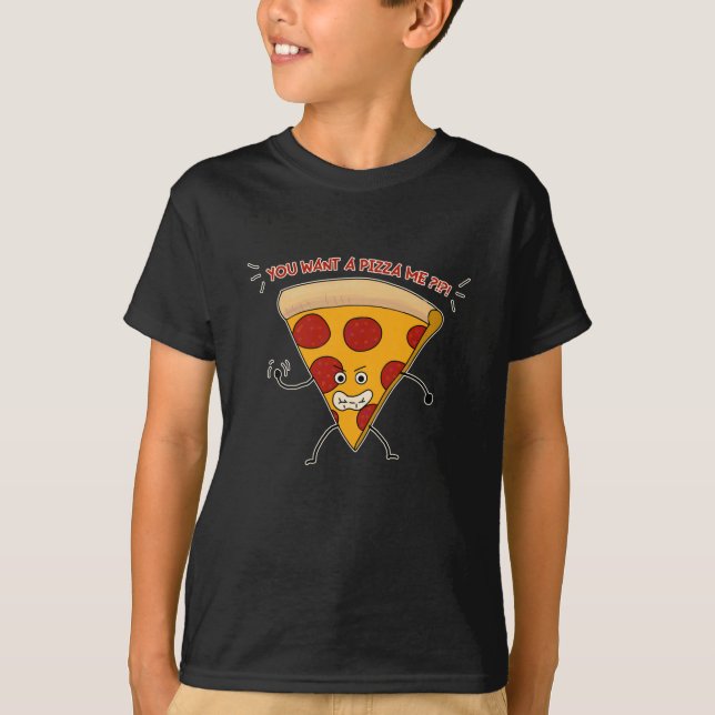 Du Will eine Pizza Me?!?! T-Shirt (Vorderseite)
