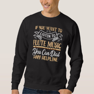 Du Will Flute Music Flutist Flutes G zu hören Sweatshirt