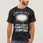 Du Will mir, dir von Trampolin zu hören T-Shirt (Vorderseite)