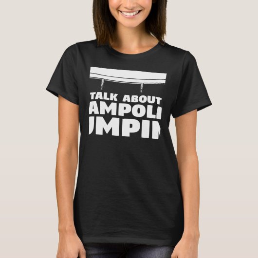 Du Will mir, dir von Trampolin zu hören T-Shirt (Vorderseite)