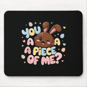 Du Will mir ein Stück Schokolade am Ostertag Mousepad