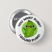 Du Will Puns I Gourd Puns Funny Veggie Pun Button (Vorne & Hinten)