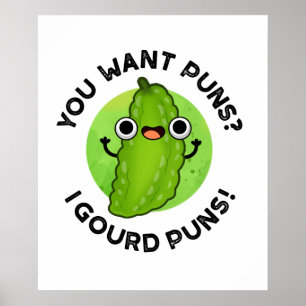 Du Will Puns I Gourd Puns Funny Veggie Pun Poster