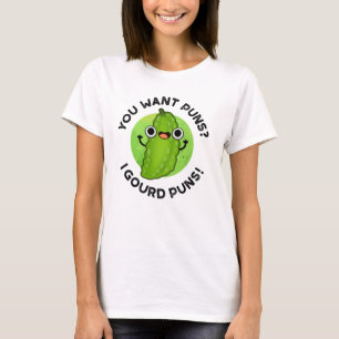Du Will Puns I Gourd Puns Funny Veggie Pun T-Shirt