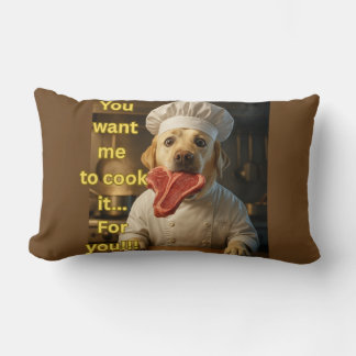 „Du willst, dass ich es koche?“ Lustiges Chef-Hund Lendenkissen