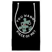 Du willst ein Stück von mir Funny Jigsaw Pun Dark Kleine Geschenktüte (Vorderseite)