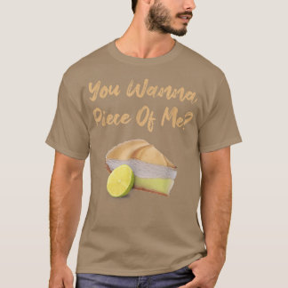 Du willst ein Stück von mir Funny Lemon Pie Desser T-Shirt