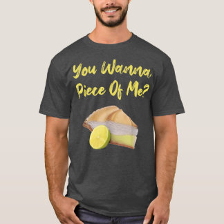 Du willst ein Stück von mir Funny Lemon Pie Desser T-Shirt