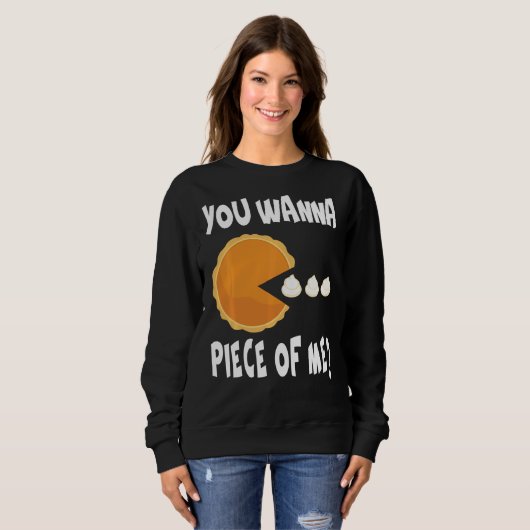 Du willst ein Stück von mir Funny Pumpkin Pie Than Sweatshirt (Vorne ganz)