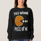 Du willst ein Stück von mir Funny Pumpkin Pie Than Sweatshirt (Vorderseite)