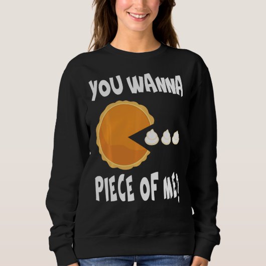 Du willst ein Stück von mir Funny Pumpkin Pie Than Sweatshirt (Vorderseite)