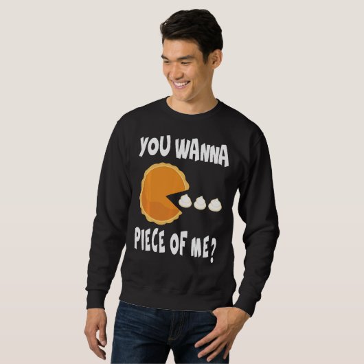 Du willst ein Stück von mir Funny Pumpkin Pie Than Sweatshirt (Vorne ganz)