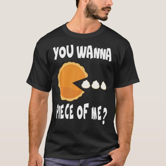 Du willst ein Stück von mir Funny Pumpkin Pie Than T-Shirt (Vorderseite)