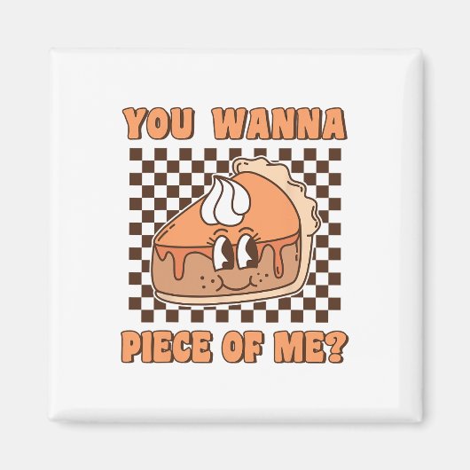 Du willst ein Stück von mir Groovy Pumpkin Pie Fun Magnet (Vorne)