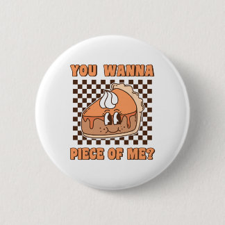 Du willst ein Stück von mir Groovy Pumpkin Pie Lus Button
