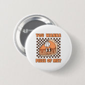 Du willst ein Stück von mir Groovy Pumpkin Pie Lus Button (Vorne & Hinten)