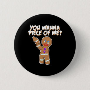 Du willst ein Stück von mir Spaß Gingerbread Mann Button