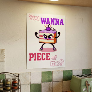 Du willst ein Stück von mir. Wütender Kuchen lusti Poster