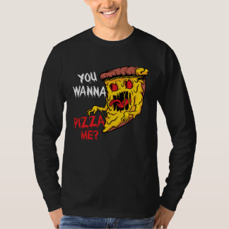 Du willst eine Pizza von mir Pizzeria Pizza Maker T-Shirt