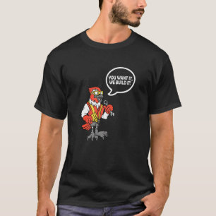 Du willst es, wir bauen es Vogel Bauarbeiter T-Shirt