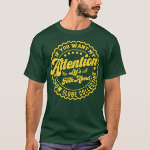 Du willst meine Aufmerksamkeit, lass uns über Schn T-Shirt