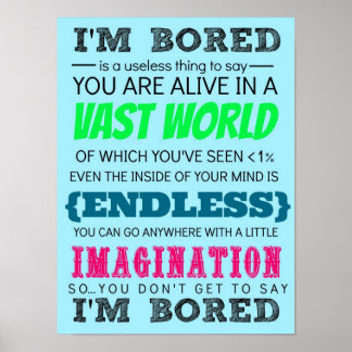 Du willst nicht sagen, dass ich gelangweilt bin poster