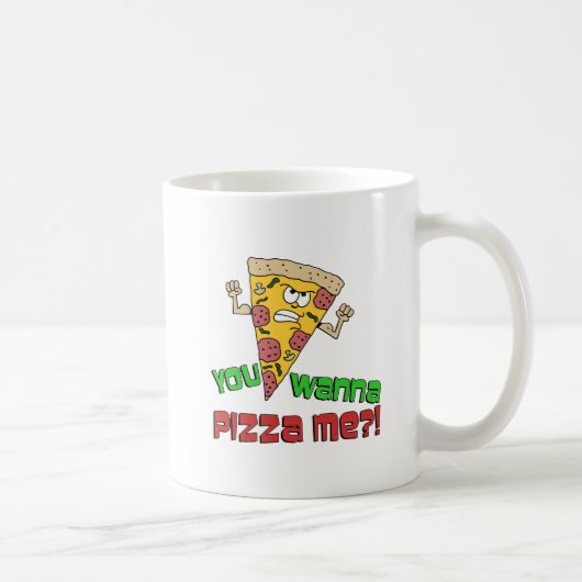 Du willst Pizza Me Funny Cartoon Tasse (Rechts)