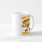 Du willst Pizza Me Kaffeetasse (VorderseiteRechts)