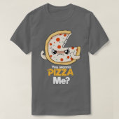 Du willst Pizza Me  T-Shirt (Design vorne)