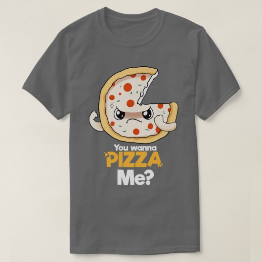 Du willst Pizza Me T-Shirt (Design vorne)