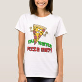 Du willst Pizza Me T-Shirt (Vorderseite)