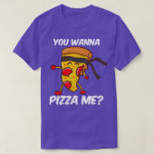 Du willst Pizza Me T-Shirt (Design vorne)
