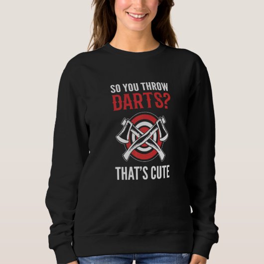 Du wirfst Dart Builder Sweatshirt (Vorderseite)