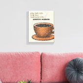 Du wirst bei meinem Kaffeemaschine enden Leinwanddruck (Insitu (Wohnzimmer))