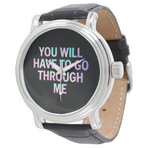 Du wirst durch mich hindurchgehen müssen Lustige L Armbanduhr