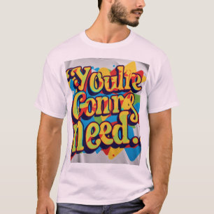 Du wirst ein größeres Boot brauchen." T-Shirt