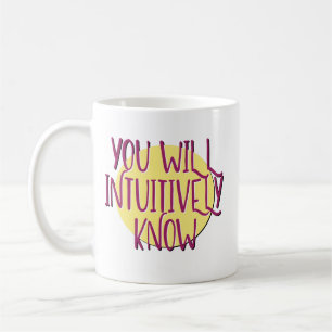 Du wirst es intuitiv wissen Recovery Slogan Tasse